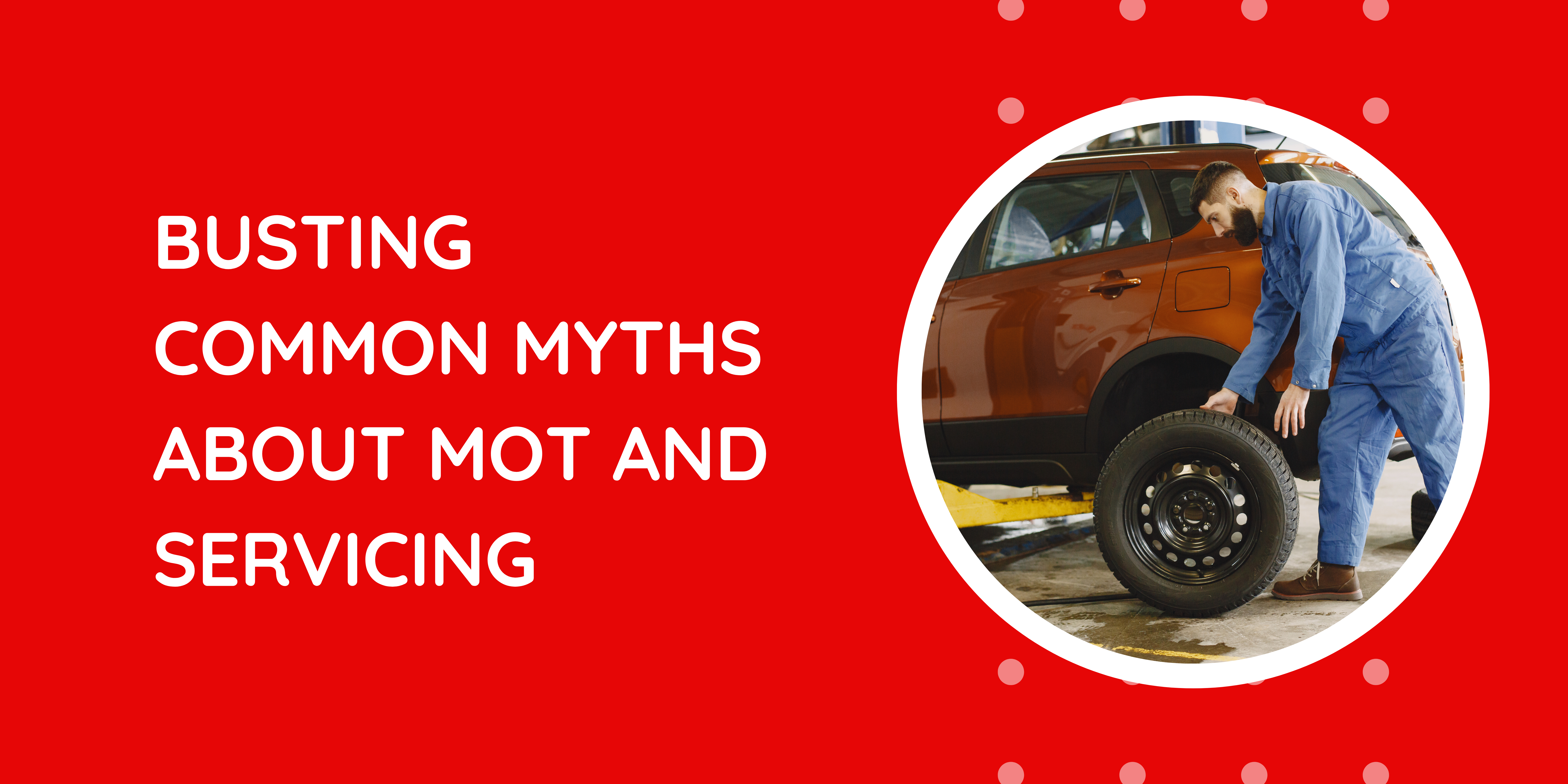 Busting Common Myths About MOT and Servicing
